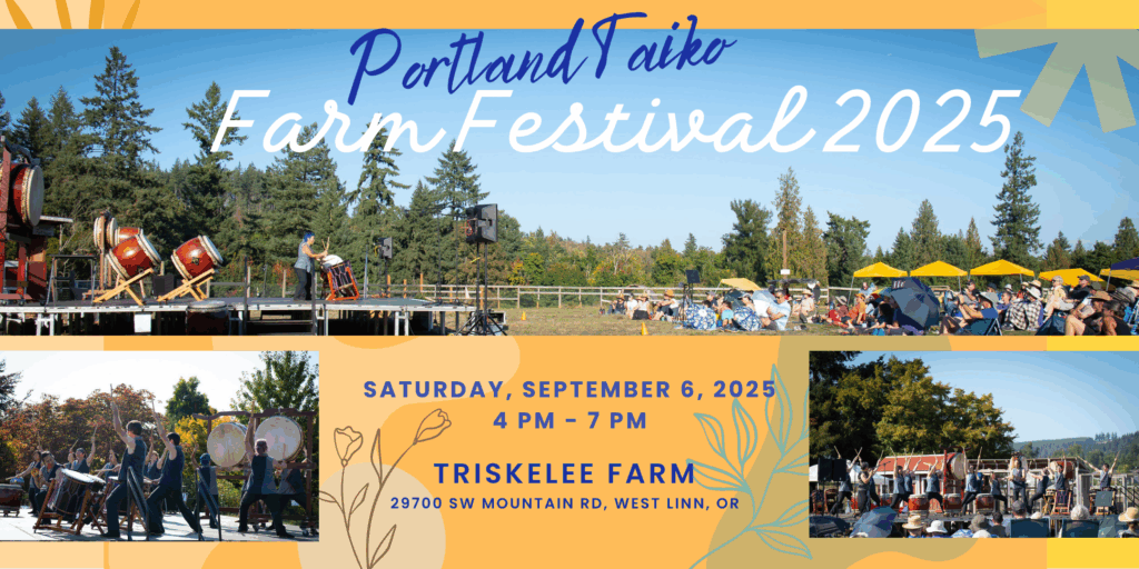 Portland Taiko Farm Festival photos and the words Saturday September 6, 2025 4-7pm Triskelee Farm 29700 SW Mountain Rd West Linn, OR